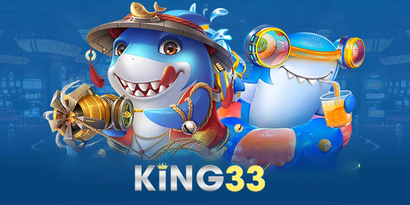 Bắn cá King33 | Đắm chìm trong thế giới game bắn cá đỉnh cao